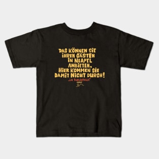 Loriot - die Nudel - Das können Sie ihren Gästen in Neapel anbieten Kids T-Shirt